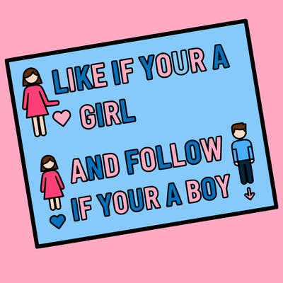 like if your a girl and follow if your a boy