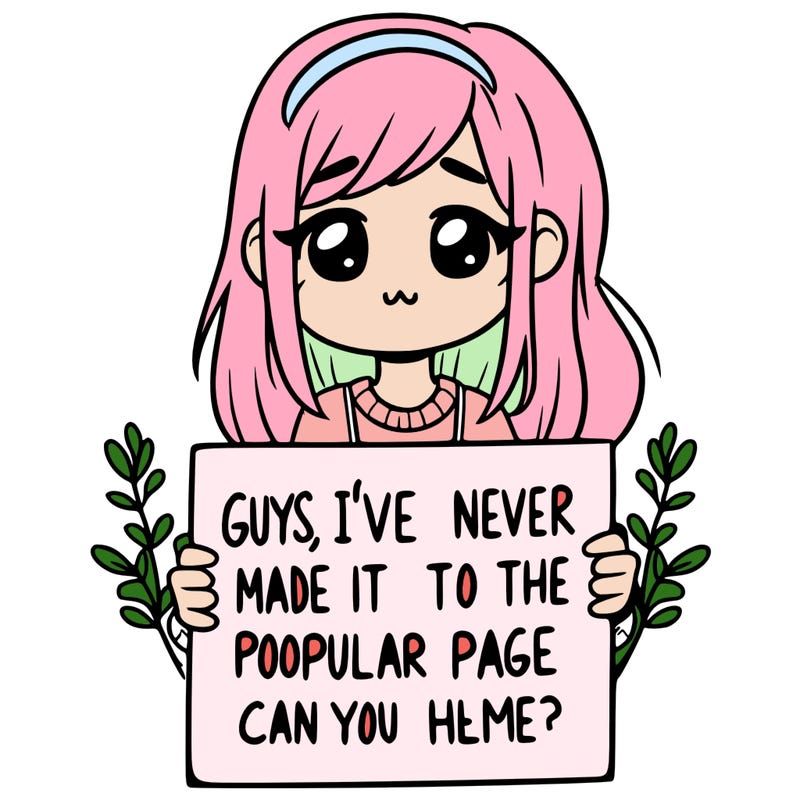 a girl holding up a sign that says, guys, i’ve never made it to the popular page, can you help me?
