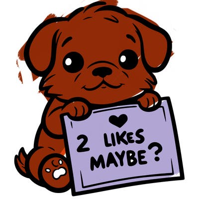a puppy holding a sign that says 2 likes maybe?