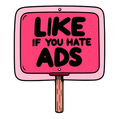 a sign that says like if you hate ads