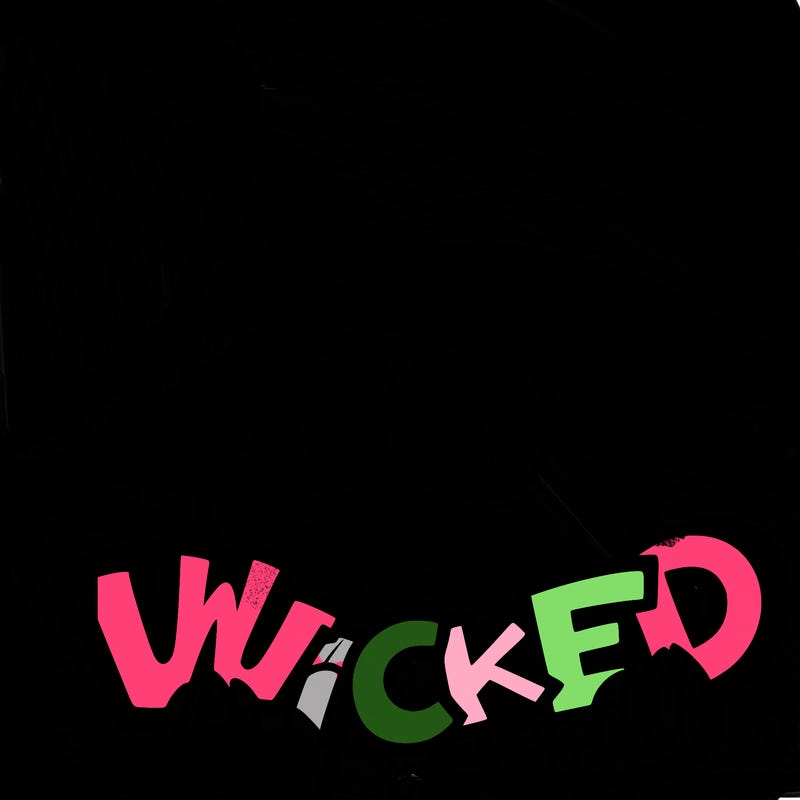 wicked.