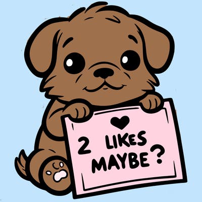 a puppy holding a sign that says 2 likes maybe?