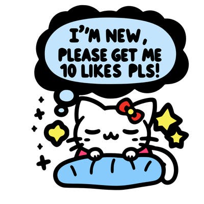 kitty taking a nap dream talking and saying "i'm new, please get me at least 10 likes pls!!"