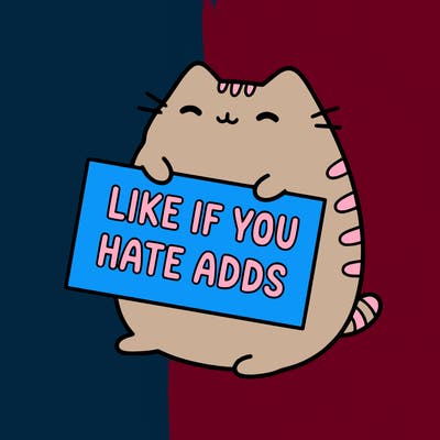 a kawii pusheen cat holding a sign that says like if you hate adds