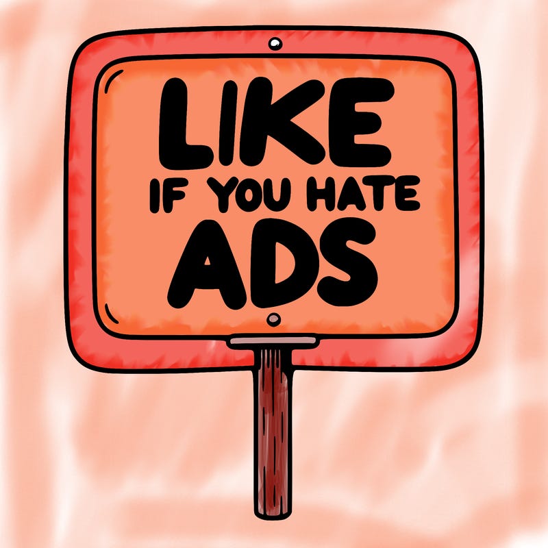 a sign that says like if you hate ads