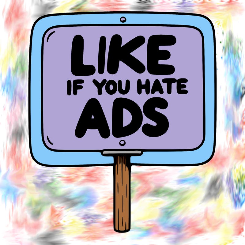 a sign that says like if you hate ads