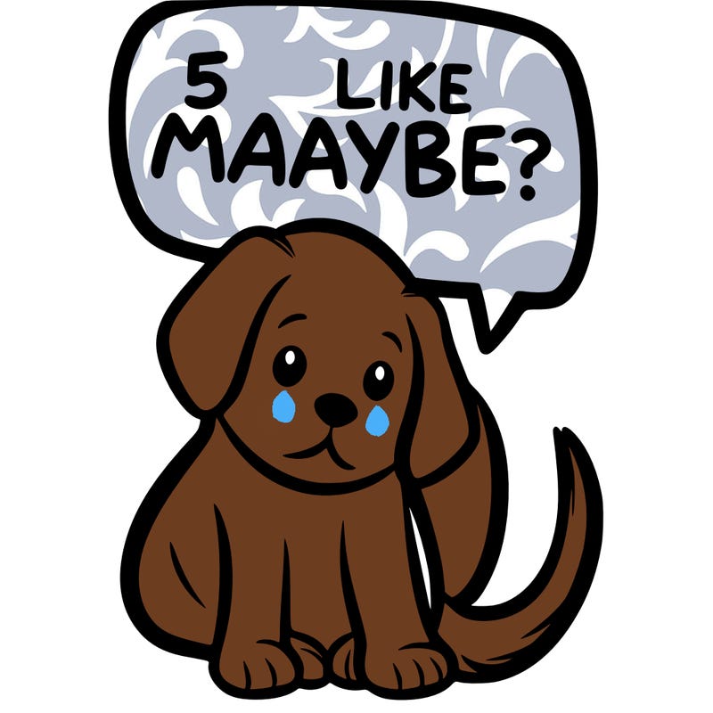 a puppy that says 5 like maybe