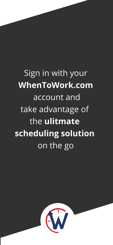 WhenToWork Employee Scheduling - WhenToWork mobile app welcome screen with a message about on-the-go employee scheduling and the company logo.
