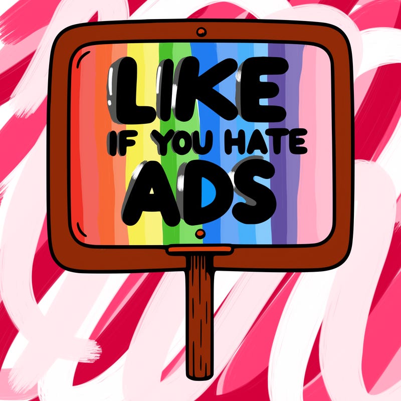 a sign that says like if you hate ads