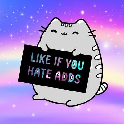 a kawii pusheen cat holding a sign that says like if you hate adds