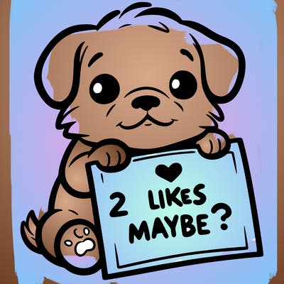 a puppy holding a sign that says 2 likes maybe?