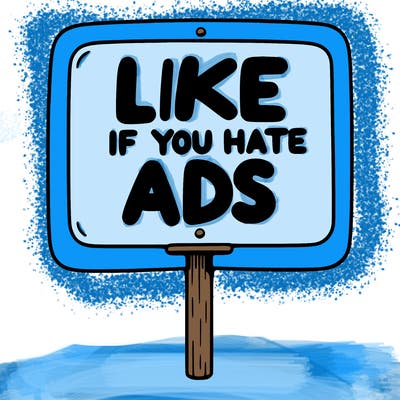 a sign that says like if you hate ads
