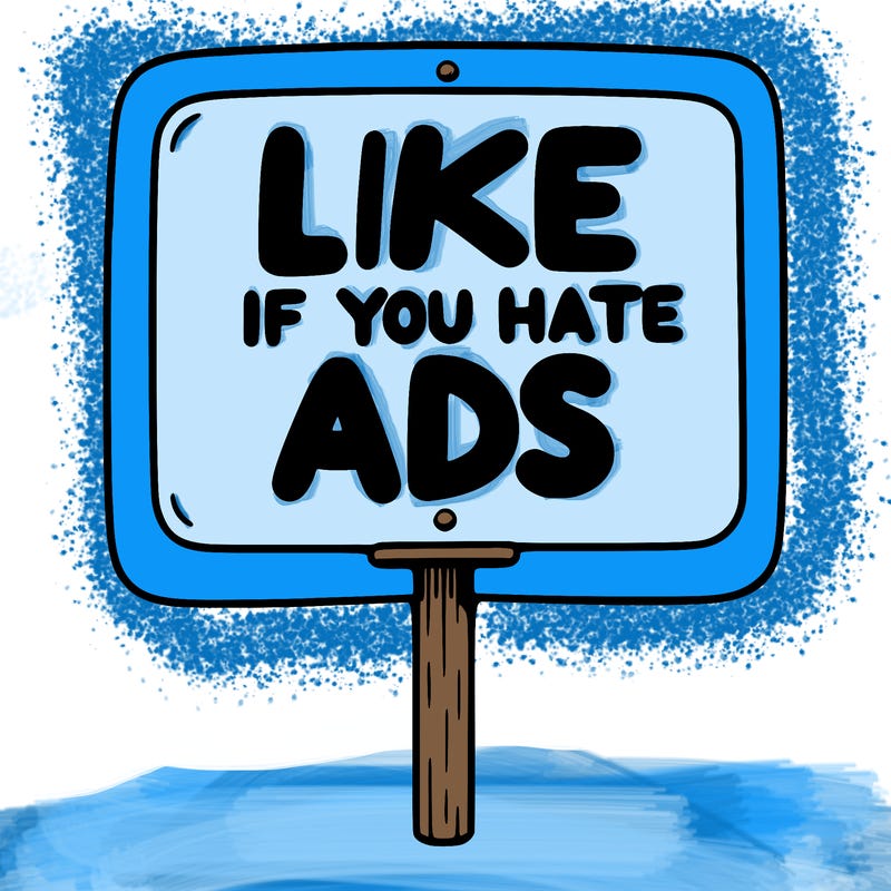 a sign that says like if you hate ads