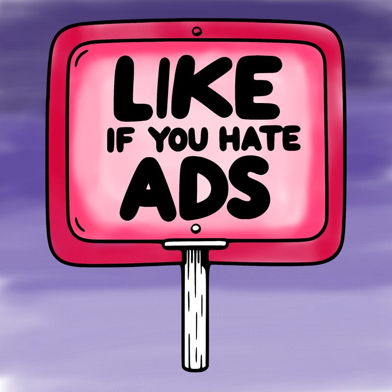 a sign that says like if you hate ads