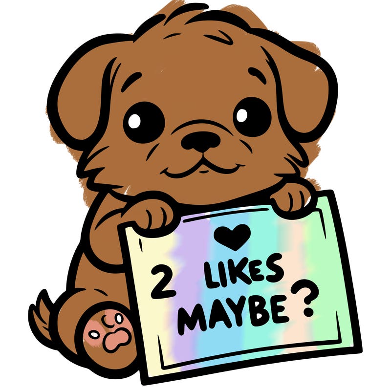 a puppy holding a sign that says 2 likes maybe?