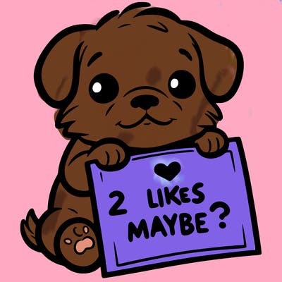 a puppy holding a sign that says 2 likes maybe?