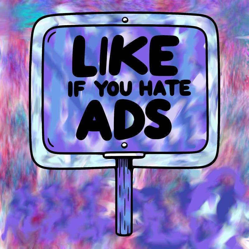 a sign that says like if you hate ads