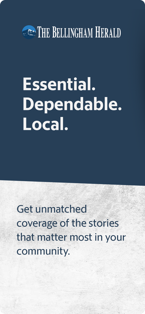 The Bellingham Herald News - The Bellingham Herald app introduction screen featuring the slogan Essential Dependable Local and a message about unmatched community coverage.