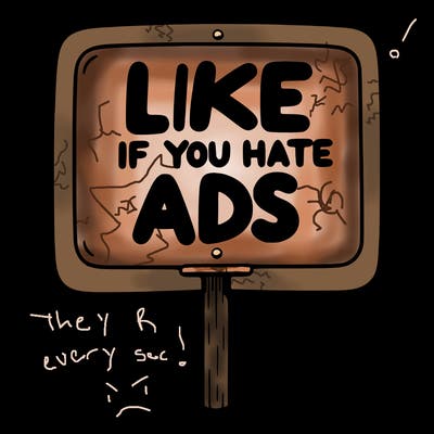 a sign that says like if you hate ads