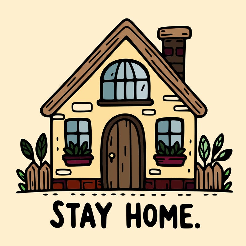stay home