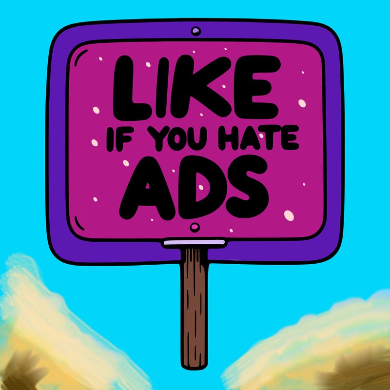 a sign that says like if you hate ads