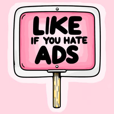 a sign that says like if you hate ads