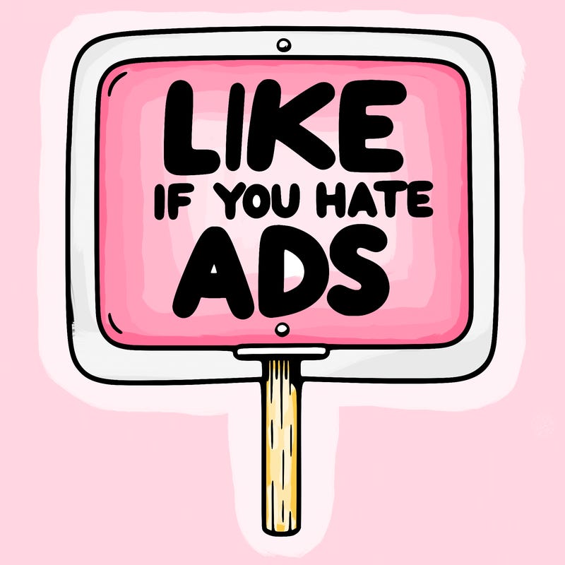 a sign that says like if you hate ads