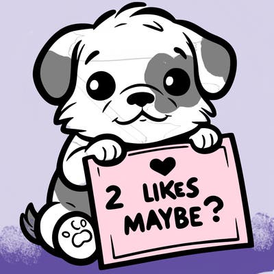 a puppy holding a sign that says 2 likes maybe?