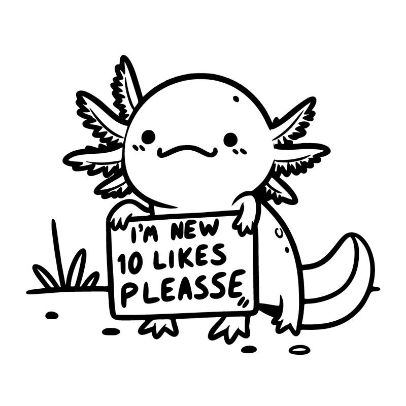 axolotl holding a sign that says “i’m new 10 likes please”