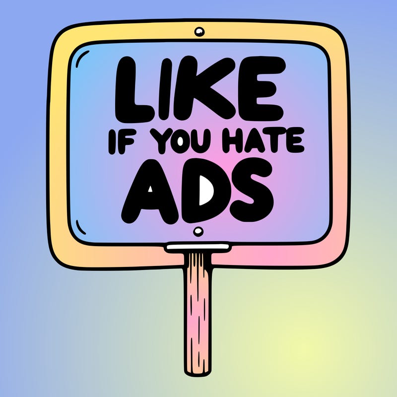 a sign that says like if you hate ads