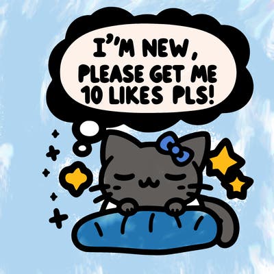 kitty taking a nap dream talking and saying "i'm new, please get me at least 10 likes pls!!"