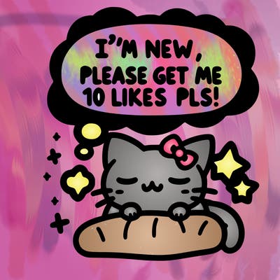 kitty taking a nap dream talking and saying "i'm new, please get me at least 10 likes pls!!"