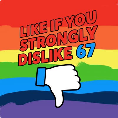 like if you strongly dislike 67