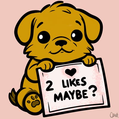 a puppy holding a sign that says 2 likes maybe?