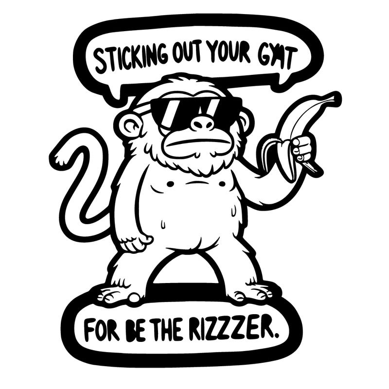 sticking out your gyat for the rizzler