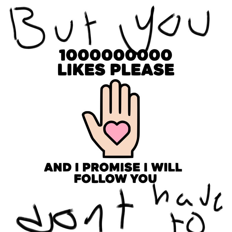 100000000000 likes please and i promise i will follow you