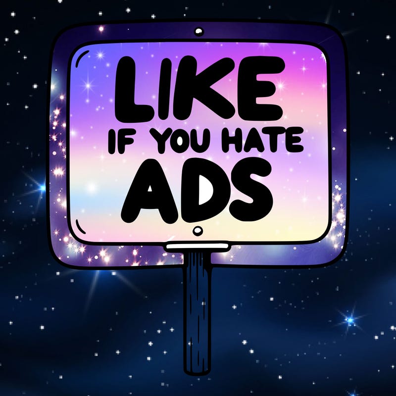 a sign that says like if you hate ads