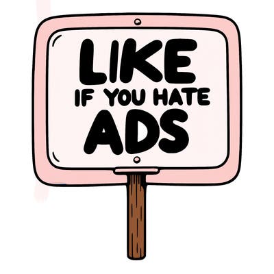 a sign that says like if you hate ads