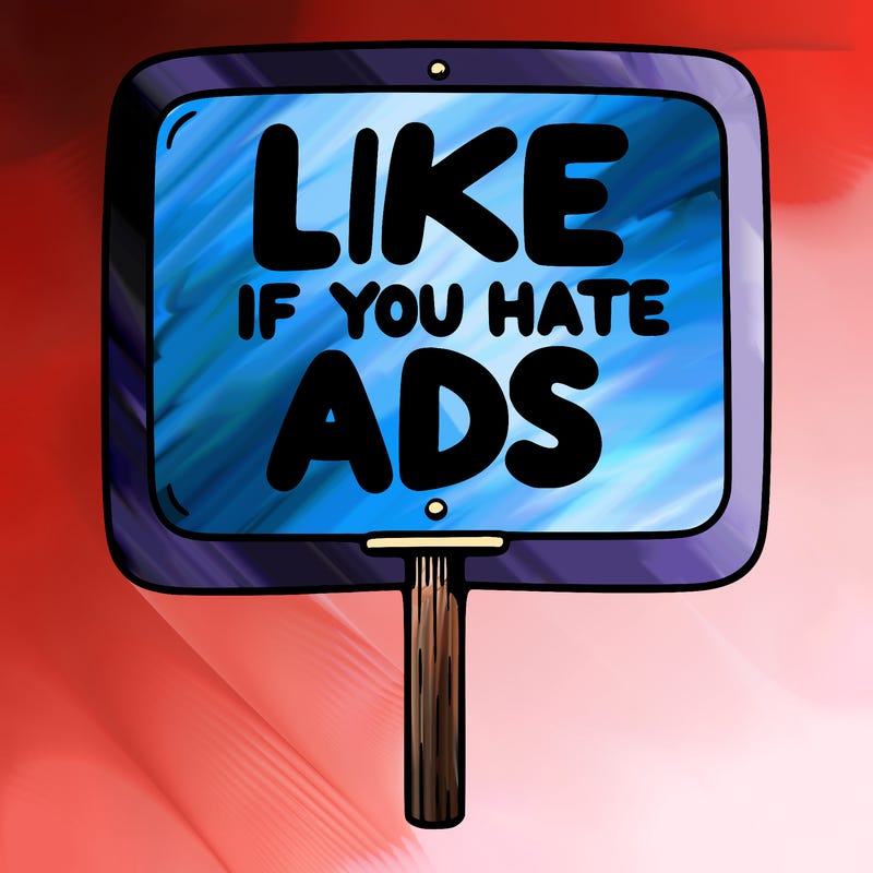 a sign that says like if you hate ads