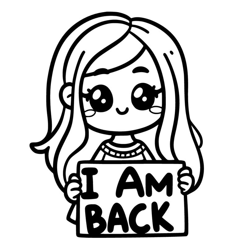 a girl holding a sign saying i am back
