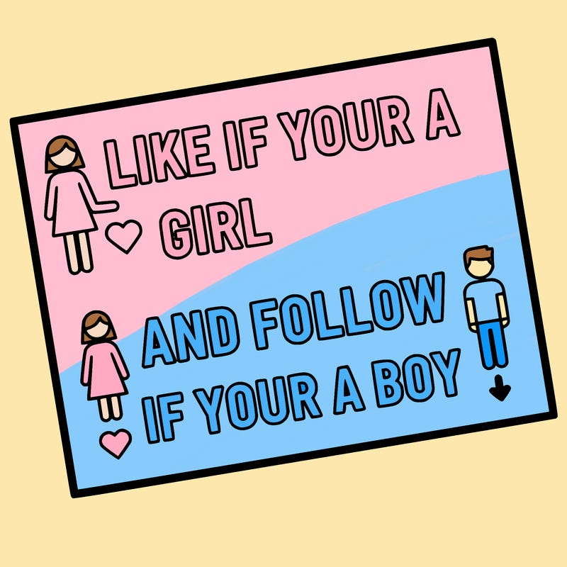 like if your a girl and follow if your a boy