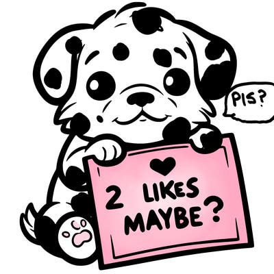 a puppy holding a sign that says 2 likes maybe?