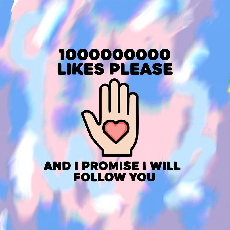100000000000 likes please and i promise i will follow you