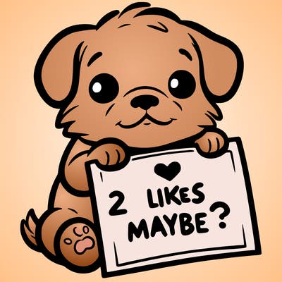 a puppy holding a sign that says 2 likes maybe?