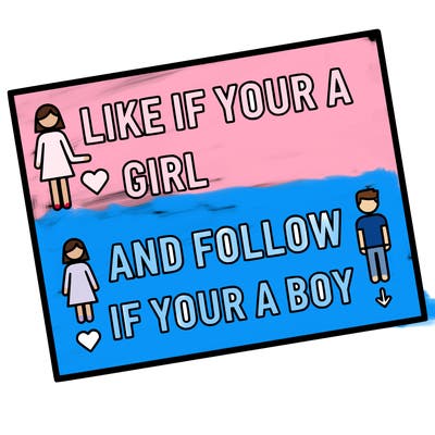 like if your a girl and follow if your a boy