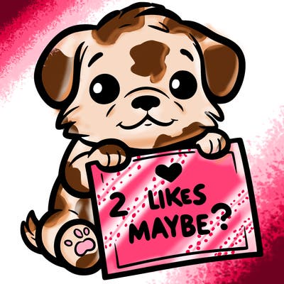 a puppy holding a sign that says 2 likes maybe?