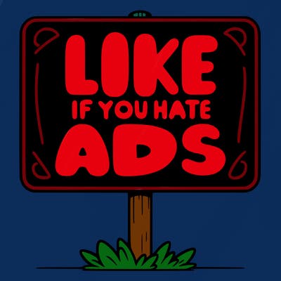 a sign that says like if you hate ads