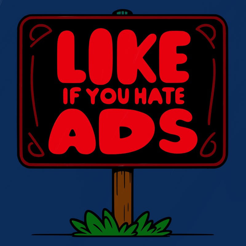 a sign that says like if you hate ads