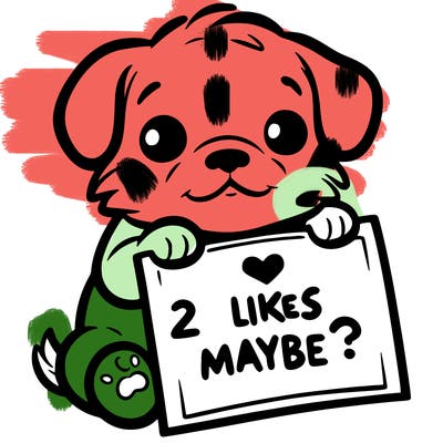 a puppy holding a sign that says 2 likes maybe?