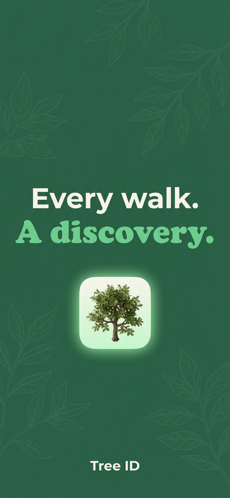 Tree Identifier - Tree ID - Tree ID app splash screen with the text Every walk A discovery and a tree icon on a dark green background with leaf patterns